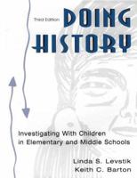 Doing History: Investigating with Children in Elementary and Middle Schools 0415873010 Book Cover