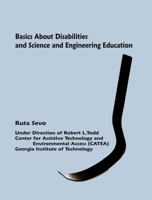 Basics About Disabilities and Science and Engineering Education 0983158886 Book Cover