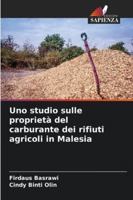 Uno studio sulle proprietà del carburante dei rifiuti agricoli in Malesia 6208694140 Book Cover
