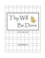 Thy Will Be Done: A Child's Prayer Journal 1544137494 Book Cover