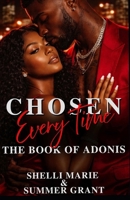Chosen Every Time: The Book of Adonis (STANDALONE): Chosen By a Ruff Neck Spinoff B0GS2TZJQX Book Cover