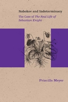 Nabokov and Indeterminacy: The Case of The Real Life of Sebastian Knight (Studies in Russian Literature and Theory) 0810137437 Book Cover