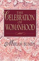 The Celebration of Womanhood 0802427367 Book Cover