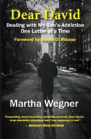Dear David: Dealing with My Son's Addiction One Letter at a Time 1592988377 Book Cover