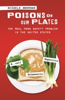 Poisons on Our Plates: The Real Food Safety Problem in the United States (Politics and the Environment) 0313349754 Book Cover