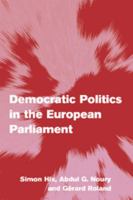 Democratic Politics in the European Parliament (Themes in European Governance) 0521694604 Book Cover