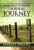 From Dust to Glory - A Rural Journey 1434983455 Book Cover