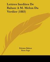 Lettres Inédites de Baluze A M. Melon Du Verdier 0526266422 Book Cover