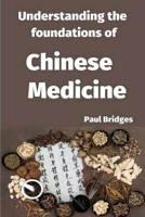Understanding the foundations of Chinese Medicine 1091814538 Book Cover
