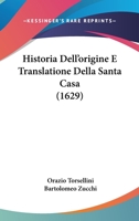 Historia Dell’origine E Translatione Della Santa Casa (1629) 1166063879 Book Cover