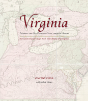 Virginia: Mapping the Old Dominion State through History: Rare and Unusual Maps from the Library of Congress 0762745339 Book Cover