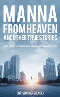 Manna from Heaven and other True Stories 1802271074 Book Cover