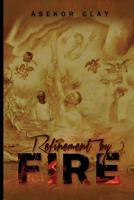 Refinement by fire B0GSF3MX4R Book Cover