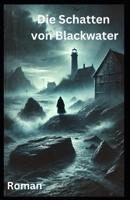 Die Schatten von Blackwater: Roman (German Edition) B0DWXKSMCH Book Cover