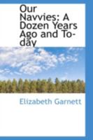 Our Navvies: A Dozen Years Ago and To-Day 1015840671 Book Cover