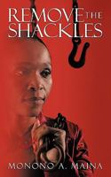 Remove the Shackles 1449003893 Book Cover