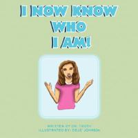I Now Know Who I Am! 1425759505 Book Cover