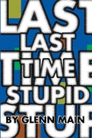 Last Time Stupid 1447826892 Book Cover