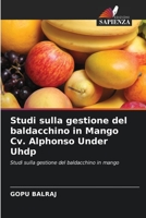 Studi sulla gestione del baldacchino in Mango Cv. Alphonso Under Uhdp: Studi sulla gestione del baldacchino in mango 6204128280 Book Cover