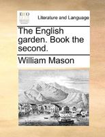 The English garden. Book the second. 1170027431 Book Cover