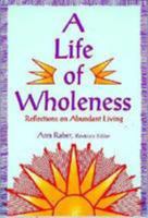 A Life of Wholeness: Reflections on Abundant Living 0836136462 Book Cover