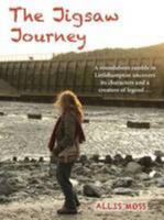 The Jigsaw Journey: A Roundabout Ramble in Littlehampton Uncovers its Characters and a Creature of Legend 0956509029 Book Cover