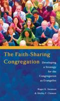 The Faith-Sharing Congregation: Developing a Strategy for the Congregation As Evangelist 0881771538 Book Cover