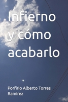 Infierno y c�mo acabarlo 1520933568 Book Cover