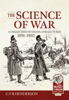 The Science of War: A Collection of Essays and Lectures, 1892-1903 1016063512 Book Cover