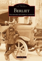 Berliet - Une histoire industrielle lyonnaise 2849108626 Book Cover