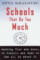 Schools That Do Too Much: How Schools Waste Time and Money and What We Can All Do About It 080703150X Book Cover