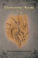 Darkening Moons: The Dragon Bard, Part II 1503554740 Book Cover