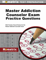 Master Addiction Counselor Exam Practice Questions: Mac Practice Tests & Review for the Master Addiction Counselor Exam 1516700090 Book Cover