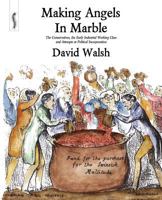 Making Angels in Marble: The Conservatives, the Early Industrial Working Class and Attempts at Political Incorporation 0957000502 Book Cover