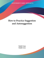 How to Practice Suggestion and Autosuggestion 1578988977 Book Cover