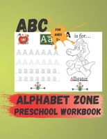 alphabet Zone Preschool Workbook: Practice for Kids with Pen Control, Line Tracing, Letters, (Kids coloring activity books) for ages 2+ B08FP6F7BT Book Cover
