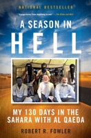 A Season in Hell: My 130 Days in the Sahara with Al Qaeda 1443402052 Book Cover