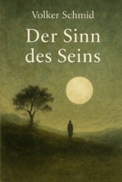 Der Sinn des Seins: „Eine Philosophie der Selbsterhaltung und Entfaltung“ (German Edition) B0GJT7YG16 Book Cover