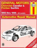 Gm Chevrolet Cavalier and Pontiac Sunfire: Automotive Repair Manual (Haynes Automotive Repair Manual Series) 1563922916 Book Cover