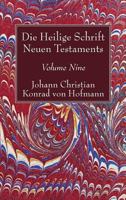 Die Heilige Schrift Neuen Testaments, Volume Nine 1532619324 Book Cover