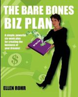 The Bare Bones Biz Plan: Six Weeks to an Extraordinary Business 0984587616 Book Cover