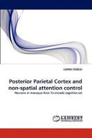 Posterior Parietal Cortex and non-spatial attention control: Neurons in macaque Area 7a encode cognitive set 383833647X Book Cover