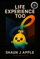 Life Experience Too (Masterpiece Editions) B0HFG5WR31 Book Cover
