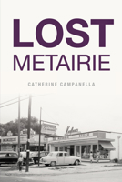 Lost Metairie 1625858736 Book Cover