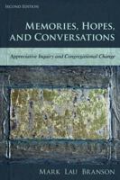Memories, Hopes, and Conversations: Appreciative Inquiry and Congregational Change 1566992885 Book Cover