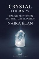 Crystal Therapy: Healing, Protection and Spiritual Elevation 6598790212 Book Cover