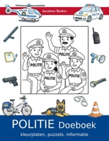 Politie Doeboek: Educatief kinderboek. Kleurplaten, puzzels, informatie (Dutch Edition) 9492828383 Book Cover