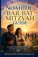 The Noahide Bar/Bat Mitzvah Guide: A Coming-of-Responsibility Ceremony for a Ben Noach or Bat Noach B0H3ZJ81P5 Book Cover
