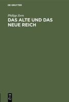 Das Alte Und Das Neue Reich: Festrede Gehalten Am 18. Januar 1886 in Der Königlichen Deutschen Gesellschaft Zu Königsberg I. Pr. 3111162192 Book Cover