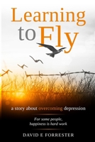 Learning to Fly: A story about overcoming depression 0648583910 Book Cover